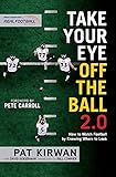 TAKE YOUR EYE OFF THE BALL 20: How to Watch Football by Knowing Where to Look